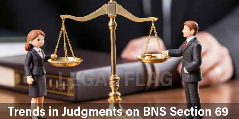 Key Trends in Judgments on BNS Section 69